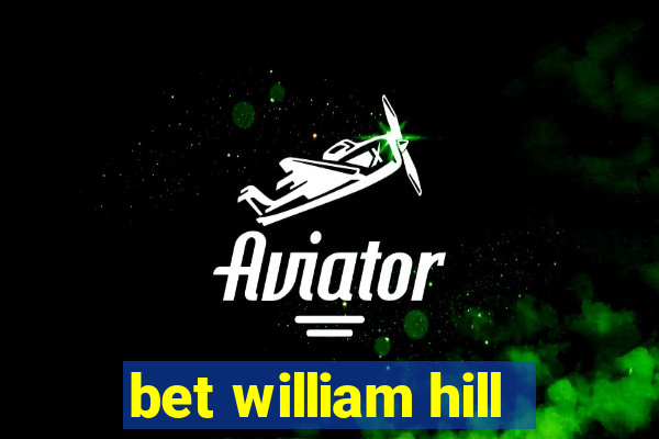 bet william hill